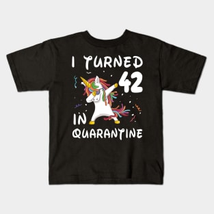 I Turned 42 In Quarantine Kids T-Shirt